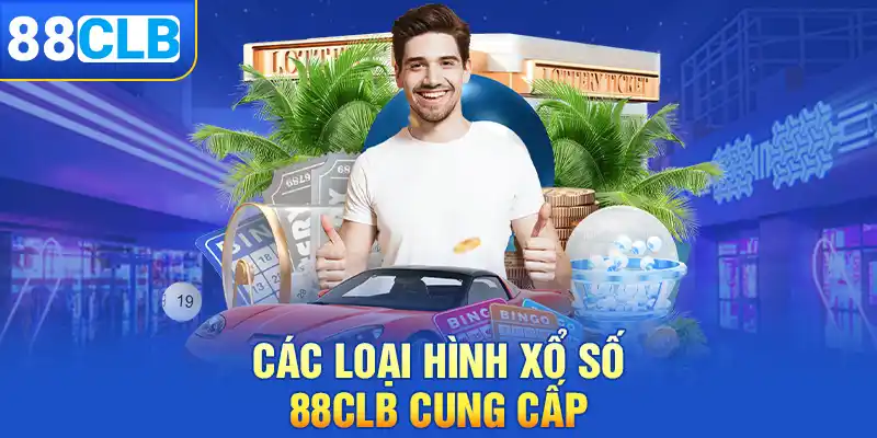 Các loại hình mà xổ số 88clb cung cấp