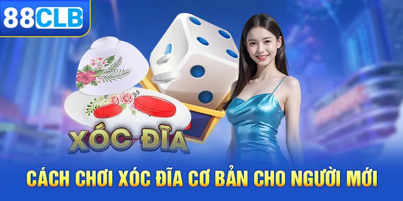 Cách chơi xóc đĩa cơ bản cho người mới