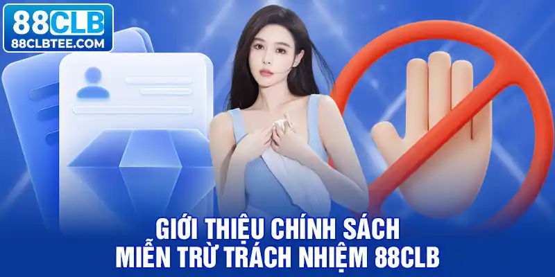 Giới thiệu chính sách miễn trừ trách nhiệm tại nhà cái 88clb