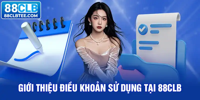 Giới thiệu điều khoản sử dụng tại 88clb