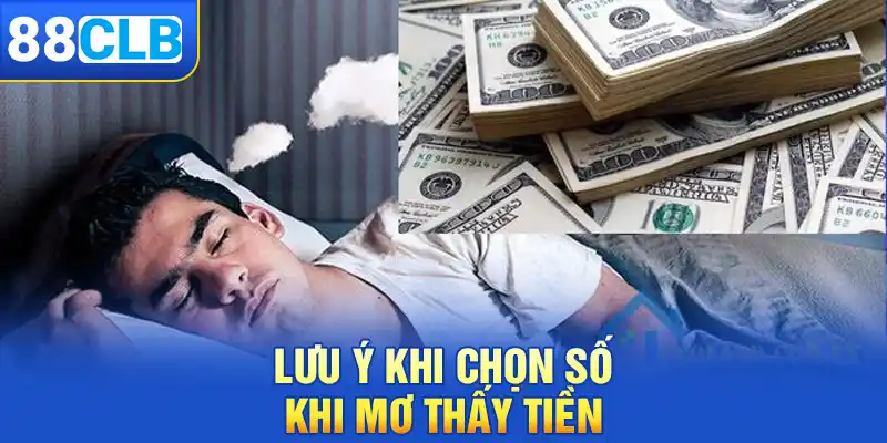 Lưu ý khi chọn số theo mơ thấy tiền đánh gì?