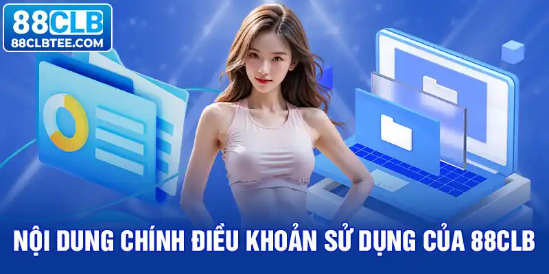 Nội dung chính của điều khoản sử dụng tại 88clb