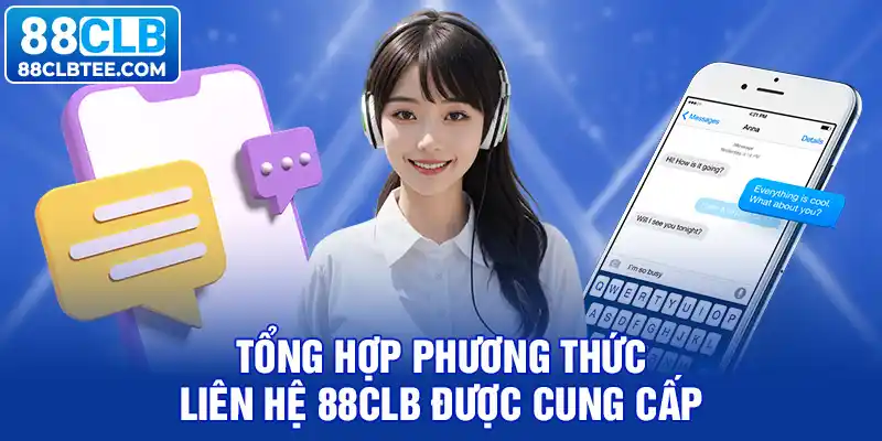 Tổng hợp phương thức liên hệ 88clb nhanh chóng nhất