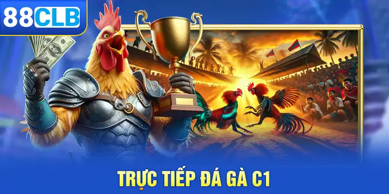 Trực tiếp đá gà C1