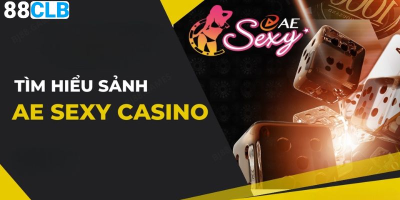 Giới thiệu chung về sảnh AE Casino