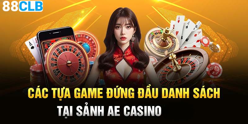 Kho game đẳng cấp tại sảnh AE Casino